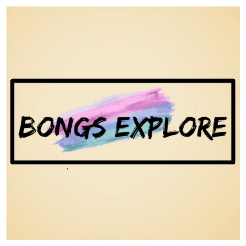 Bongs Explore