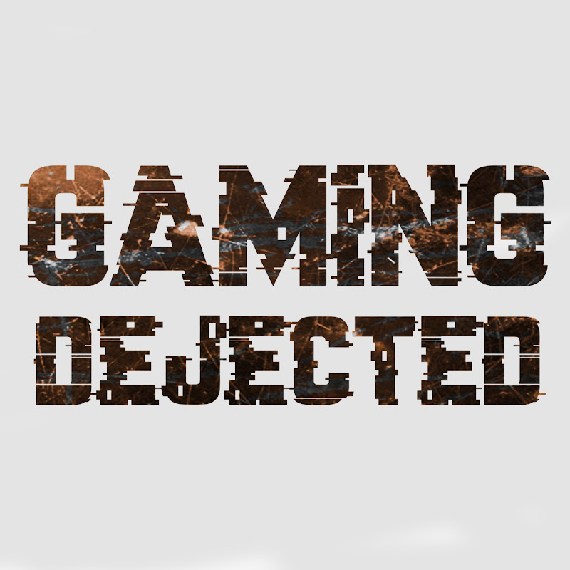 GamingDejected