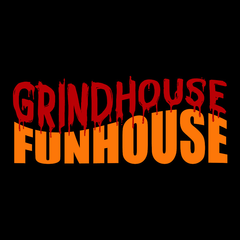 Grindhouse Funhouse