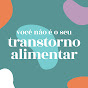 Você não é o seu transtorno alimentar logo