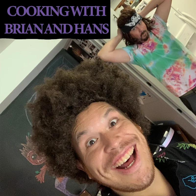 Cooking With Brian and Hans