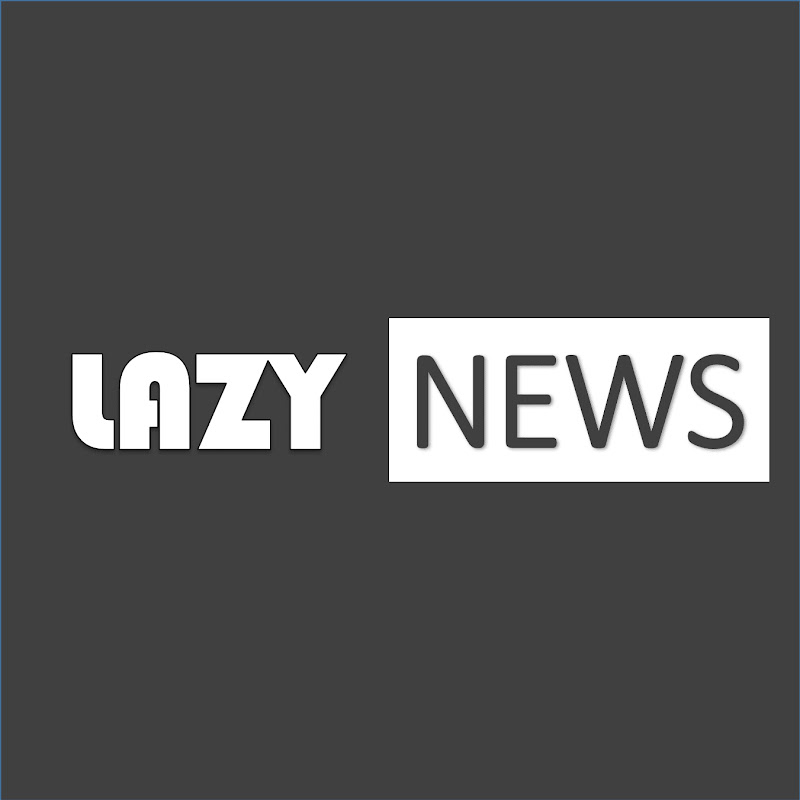 LAZY NEWS