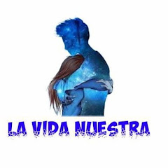 LA VIDA NUESTRA لا فيدا نويسترا