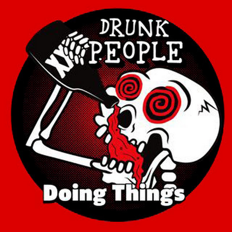 Drunk People Doing Things