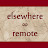 elsewhere and remote