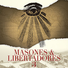 Masones & Libertadores Trilogía Histórica