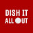 Dish It All Out