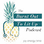 Burnt Out To Lit Up Podcast logo