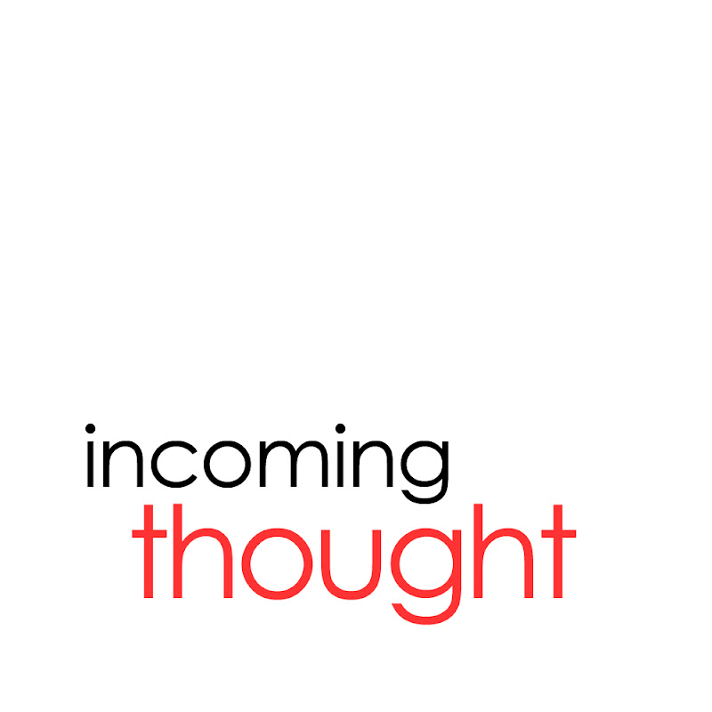 IncomingThought