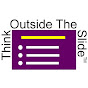 ThinkOutsideTheSlide.com