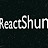 ReactShun