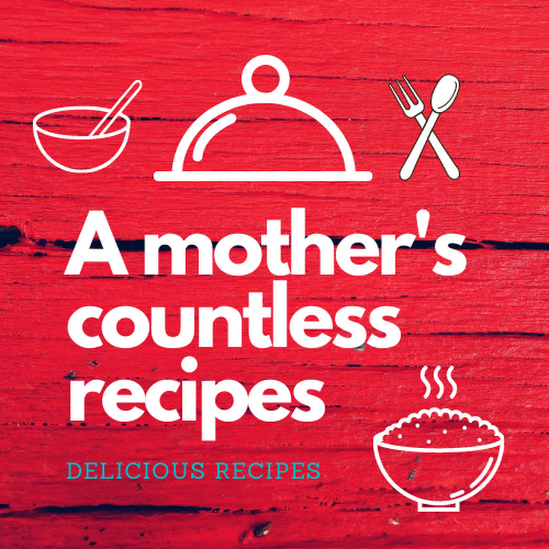 -A Mother's countless recipes-