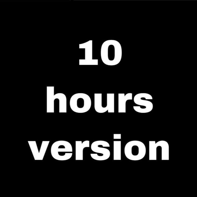10 hours version