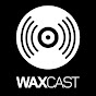 WaxCast
