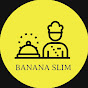 Banana Slim
