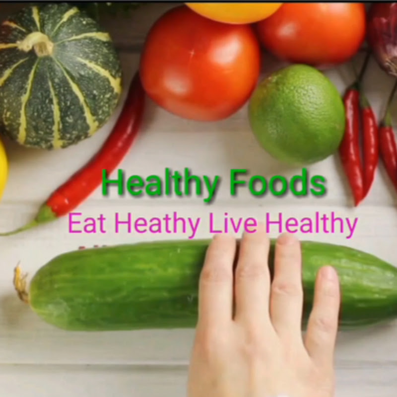 Healthy Foods - Eat Healthy Live Healthy