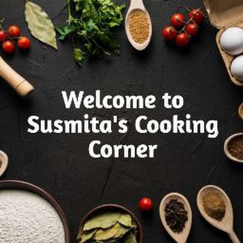 Susmita's Cooking Corner