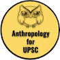 Anthropology for UPSC