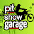 PIT SHOW GARAGE
