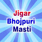 Jigar Bhojpuri Masti