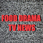 Food Drama TV News logo