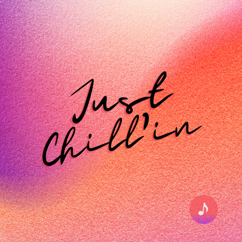 Just Chillin'