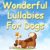 Wonderful Lullabies For Dogs
