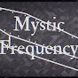 Mystic Frequency