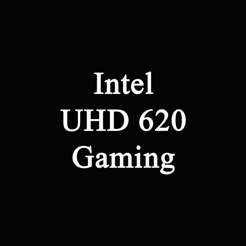 Intel UHD 620 Gaming