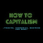 How to Capitalism logo