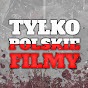 TYLKO POLSKIE FILMY