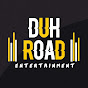 Duh Road Ent