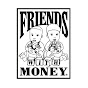 FRIENDS WITH MONEY