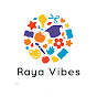 Raya Vibes