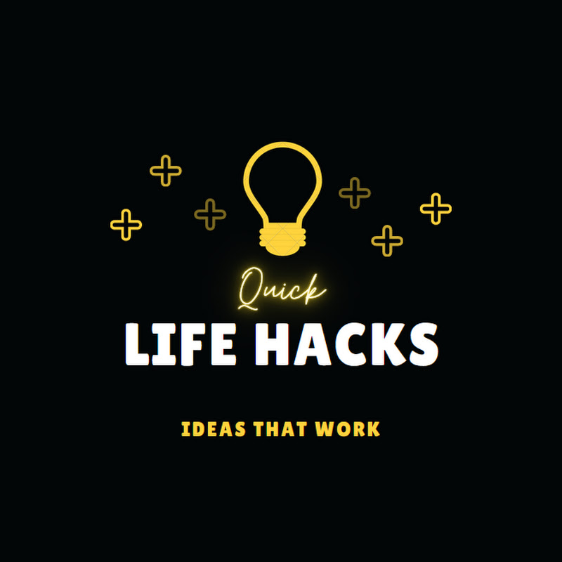 Quick Life Hacks