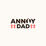 Annoy Dad