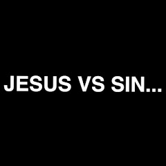 Jesus Vs Sin