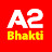 A2 Bhakti
