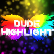 Dude Highlights