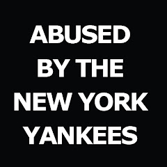 Abused by the New York Yankees