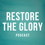 Restore The Glory Podcast logo