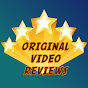 Original Video Reviews