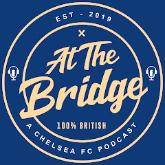 At The Bridge Pod: A Chelsea FC Podcast