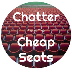 Chatter From The Cheap Seats