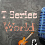 T series World