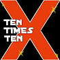 Ten Times Ten