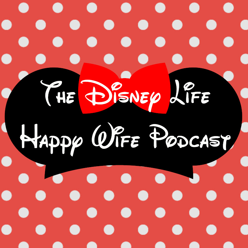 The Disney Life Happy Wife Podcast