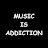Music is Addiction