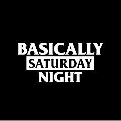 Basically Saturday Night