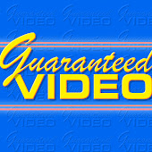 Guaranteed* Video